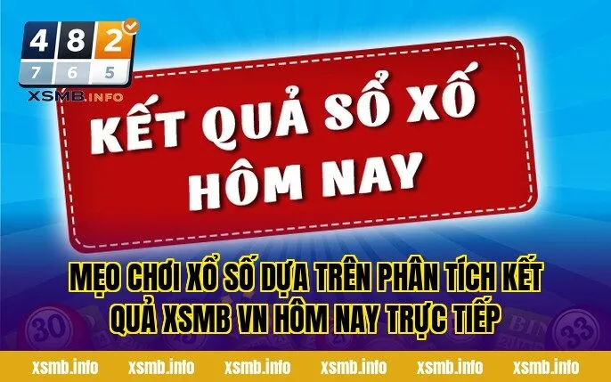 Mẹo chơi xổ số dựa trên phân tích kết quả XSMB VN hôm nay trực tiếp
