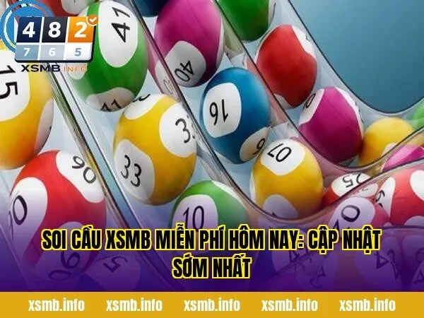 Soi Cầu XSMB Miễn Phí Hôm Nay: Cập Nhật Sớm Nhất