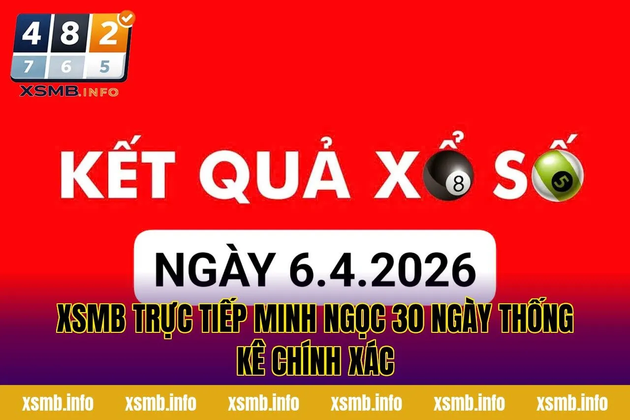 XSMB Trực Tiếp Minh Ngọc 30 Ngày Thống Kê Chính Xác