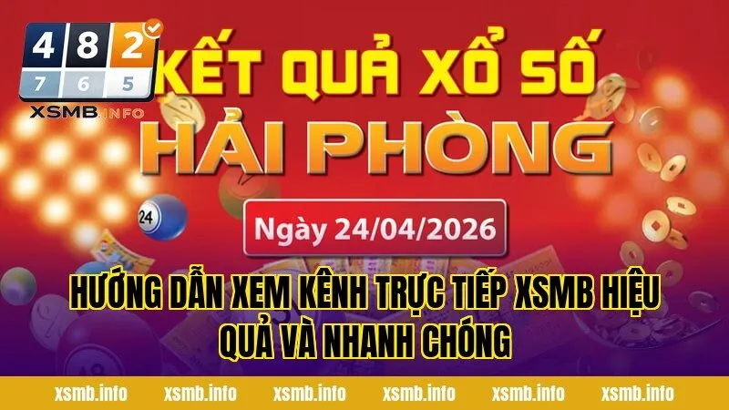 Hướng dẫn xem kênh trực tiếp xsmb hiệu quả và nhanh chóng