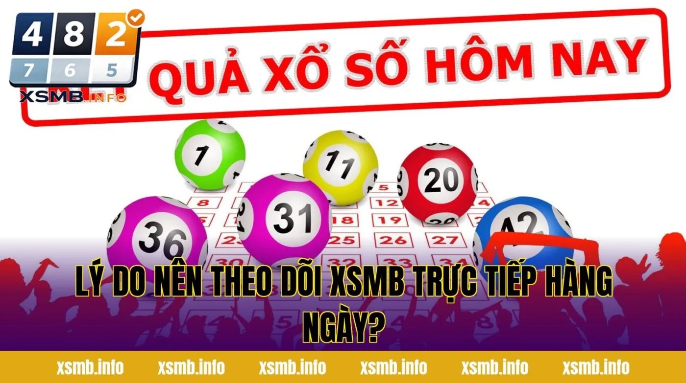 Lý do nên theo dõi xsmb trực tiếp hàng ngày?