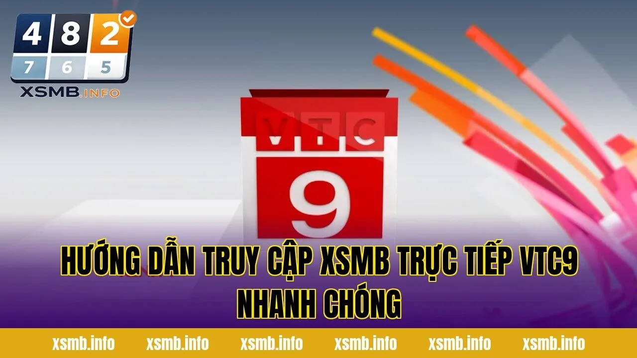 Hướng dẫn truy cập xsmb trực tiếp VTC9 nhanh chóng