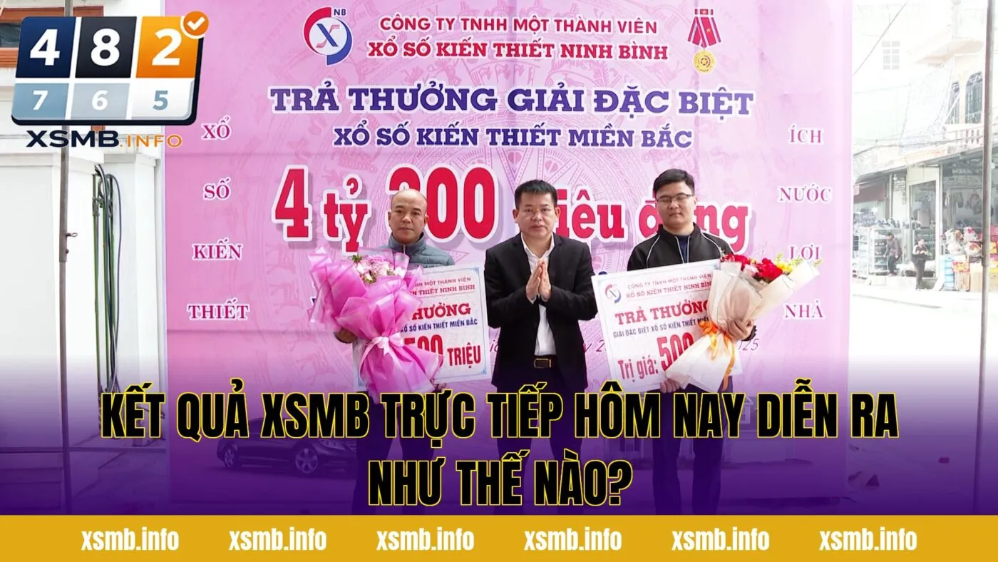 Kết quả xsmb trực tiếp hôm nay diễn ra như thế nào?