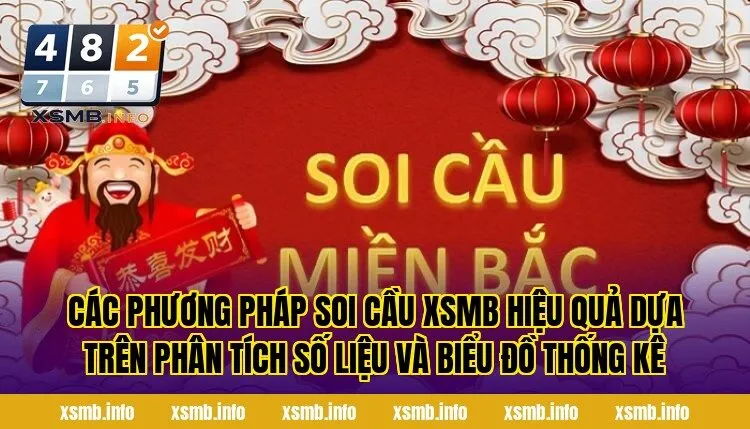 Các phương pháp soi cầu XSMB hiệu quả dựa trên phân tích số liệu và biểu đồ thống kê