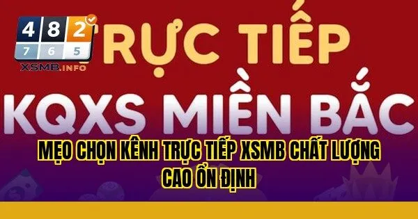 mẹo chọn kênh trực tiếp xsmb chất lượng cao ổn định