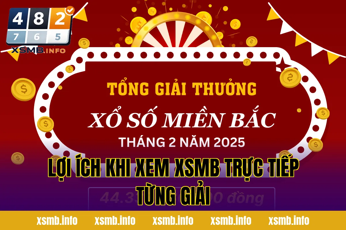 Lợi ích khi xem XSMB trực tiếp từng giải