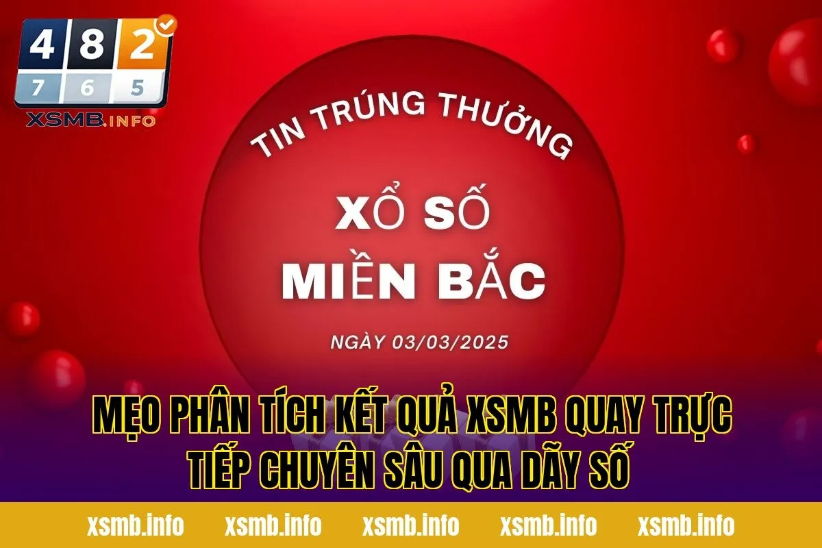 Mẹo phân tích kết quả xsmb quay trực tiếp chuyên sâu qua dãy số
