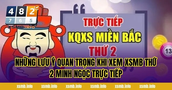 Những lưu ý quan trọng khi xem XSMB thứ 2 Minh Ngọc trực tiếp