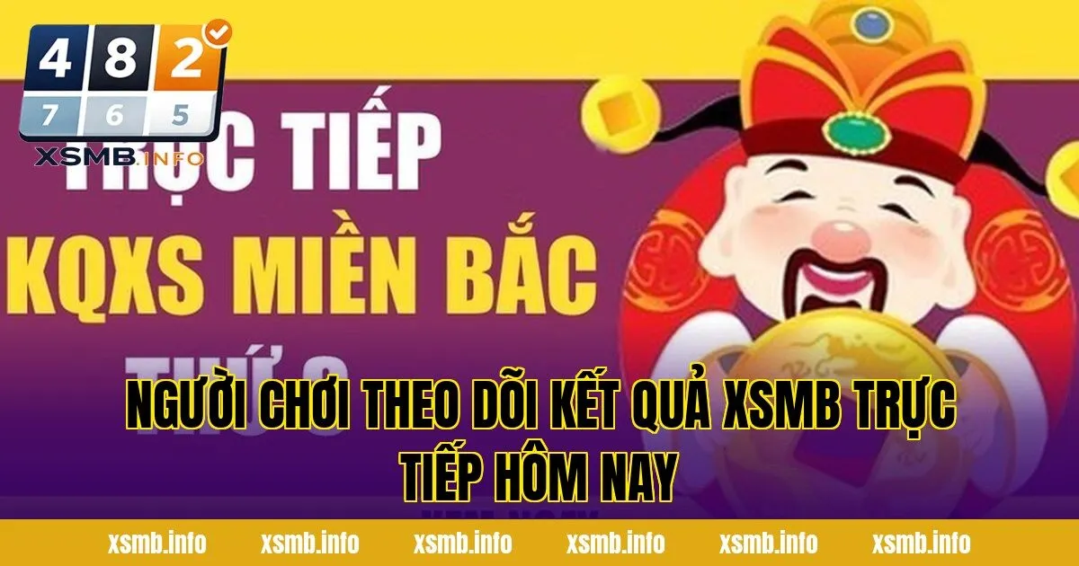 Người chơi theo dõi kết quả XSMB trực tiếp hôm nay