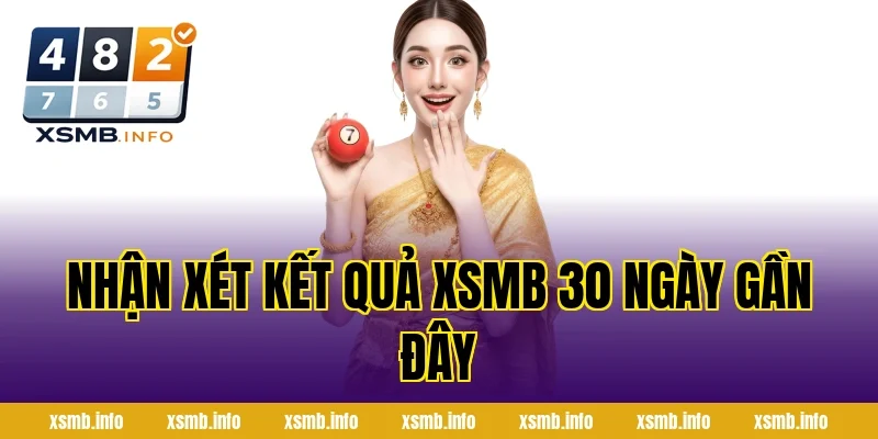 Nhận xét kết quả XSMB 30 ngày gần đây