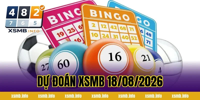 Dự Đoán XSMB 18/08/2026