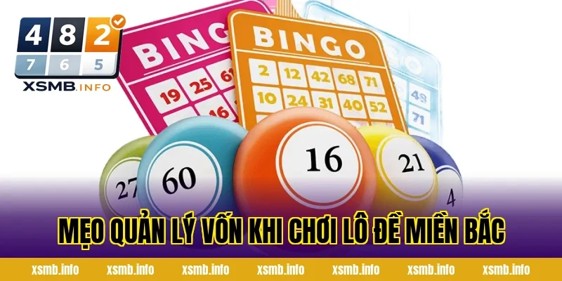 Mẹo Quản Lý Vốn Khi Chơi Lô Đề Miền Bắc