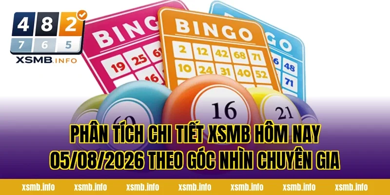 Phân Tích Chi Tiết XSMB Hôm Nay 05/08/2026 Theo Góc Nhìn Chuyên Gia