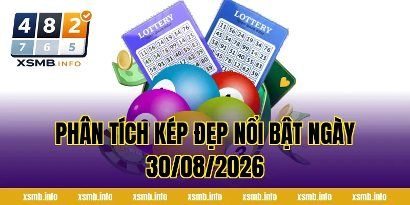 Phân Tích Kép Đẹp Nổi Bật Ngày 30/08/2026