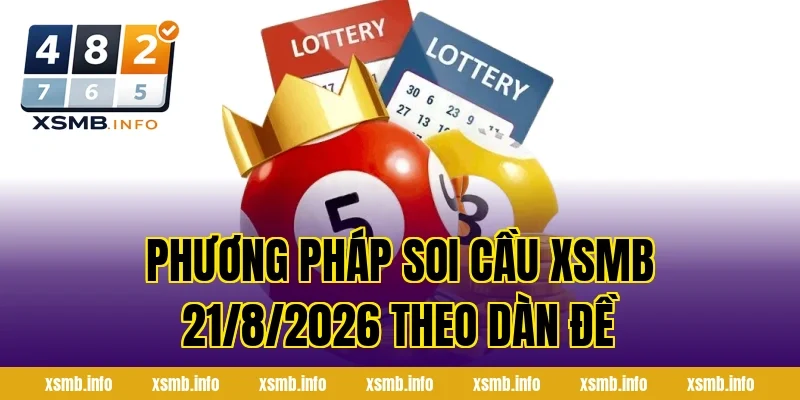 Phương Pháp Soi Cầu XSMB 21/8/2026 Theo Dàn Đề