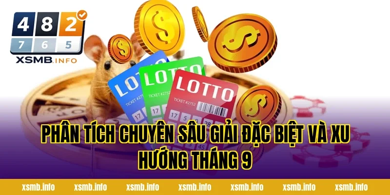 Phân Tích Chuyên Sâu Giải Đặc Biệt Và Xu Hướng Tháng 9